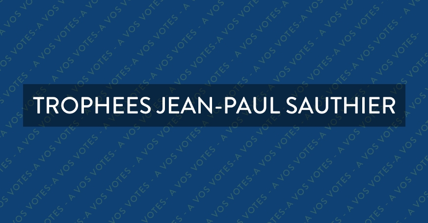 Trophées Jean Paul Sauthier A vos votes
